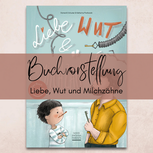 Buchvorstellung "Liebe, Wut & Milchzähne"