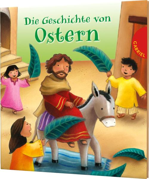 Kinderbuch über Ostern: Die Geschichte von Ostern