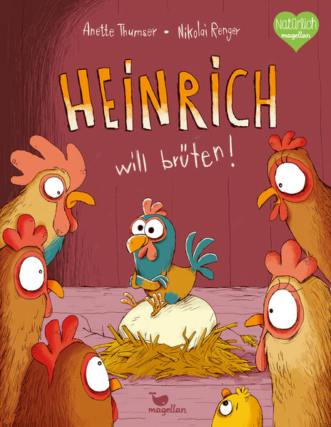 Kinderbuch über Ostern: Heinrich will brüten! Lustiges Bilderbuch über einen kleinen Hahn, der seine eigenen Kopf hat