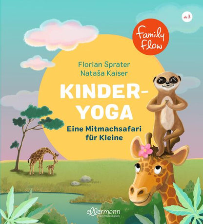 FamilyFlow. Kinder-Yoga. Eine Mitmach-Safari für Kleine