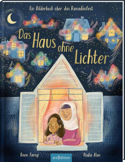 ArsEdition GmbH 9783845865782 Das Haus ohne Lichter Ein Bilderbuch über das Ramadanfest (1)