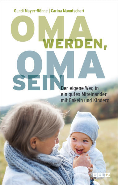 Beltz 978-3-407-86690-5 Oma werden, Oma sein Der eigene Weg in ein gutes Miteinander mit Enkeln (1)