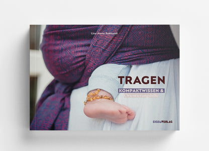 Tragen – Kompaktwissen & Orientierungshilfe