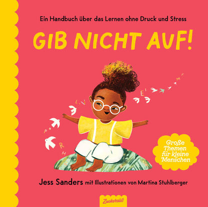 Zuckersüß Verlag 9783949315558 Gib nicht auf! Ein Handbuch über das Lernen ohne Druck und Stress (1)